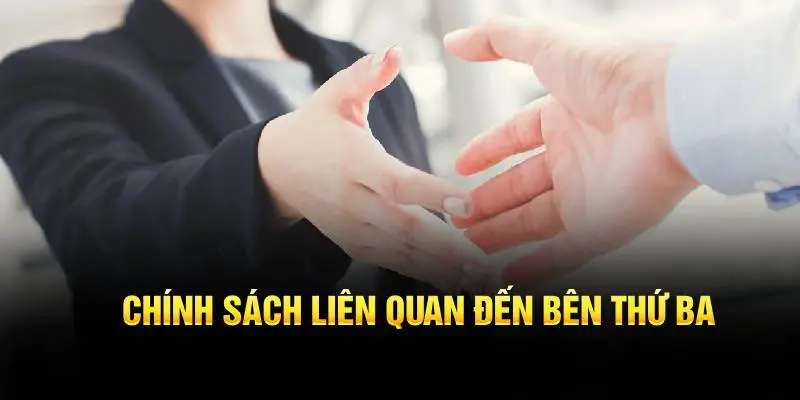 Chính sách liên quan đến bên thứ ba