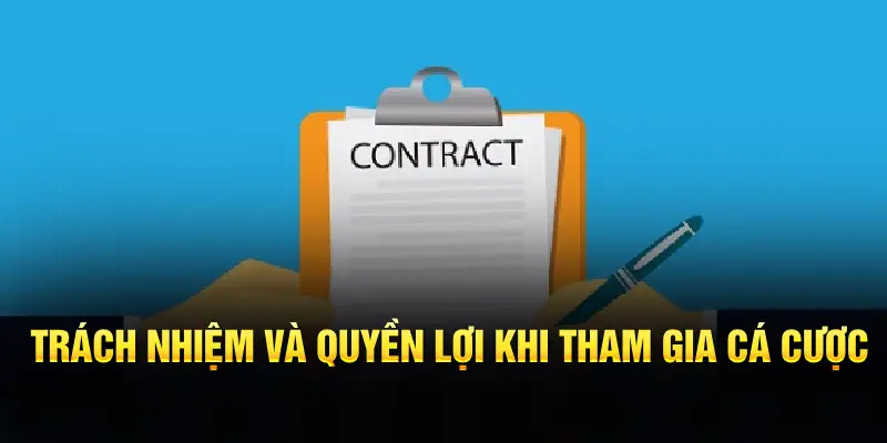 Trách nhiệm quyền lợi tham gia cá độ tại FB88