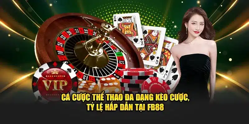 Cá cược thể thao đa dạng kèo cược, tỷ lệ hấp dẫn tại FB88