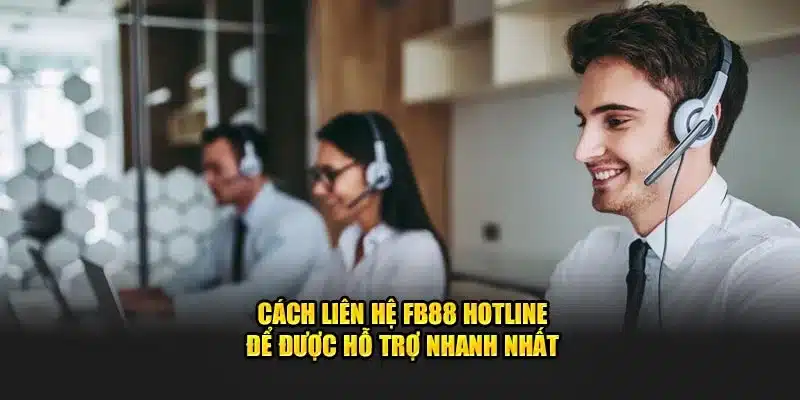 Cách liên hệ FB88 qua hotline