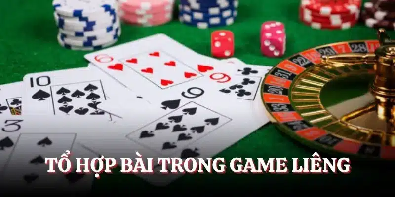 Tổ hợp bài trong Liêng Tổ hợp bài trong Liêng