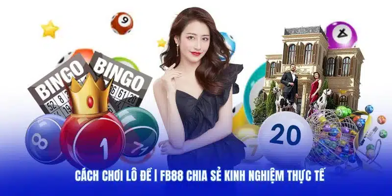 Cách chơi lô đề - FB88