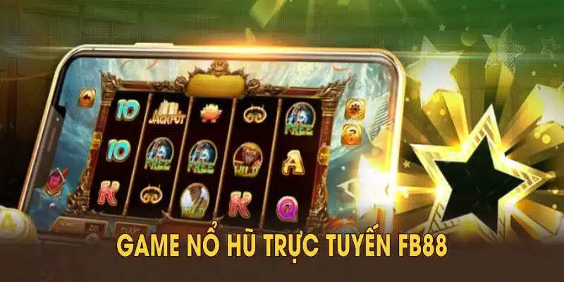 Game nổ hũ trực tuyến FB88