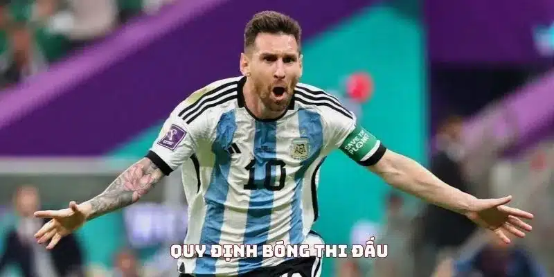 Quy định bóng thi đấu Quy định bóng thi đấu