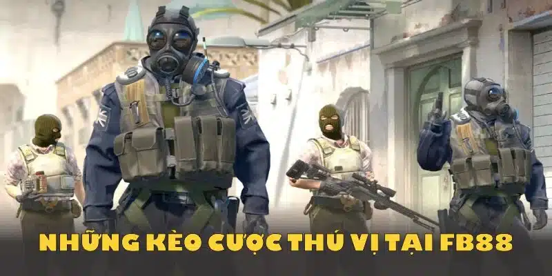 Cách chơi CSGO với những kèo cược thú vị tại FB88 Cách chơi CSGO với những kèo cược thú vị tại FB88