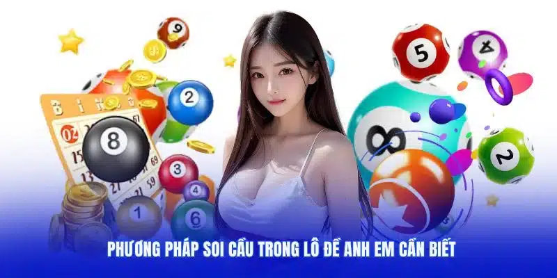 Phương pháp soi cầu trong lô đề anh em cần biết