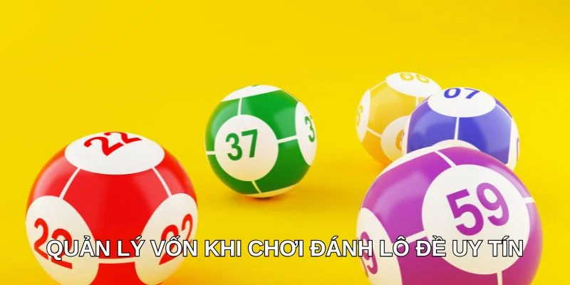 Quản lý vốn khi chơi lô đề Quản lý vốn khi chơi lô đề
