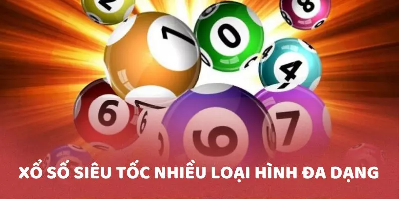 Xổ số siêu tốc mang đến cho lô thủ nhiều loại hình đa dạng Xổ số siêu tốc mang đến cho lô thủ nhiều loại hình đa dạng